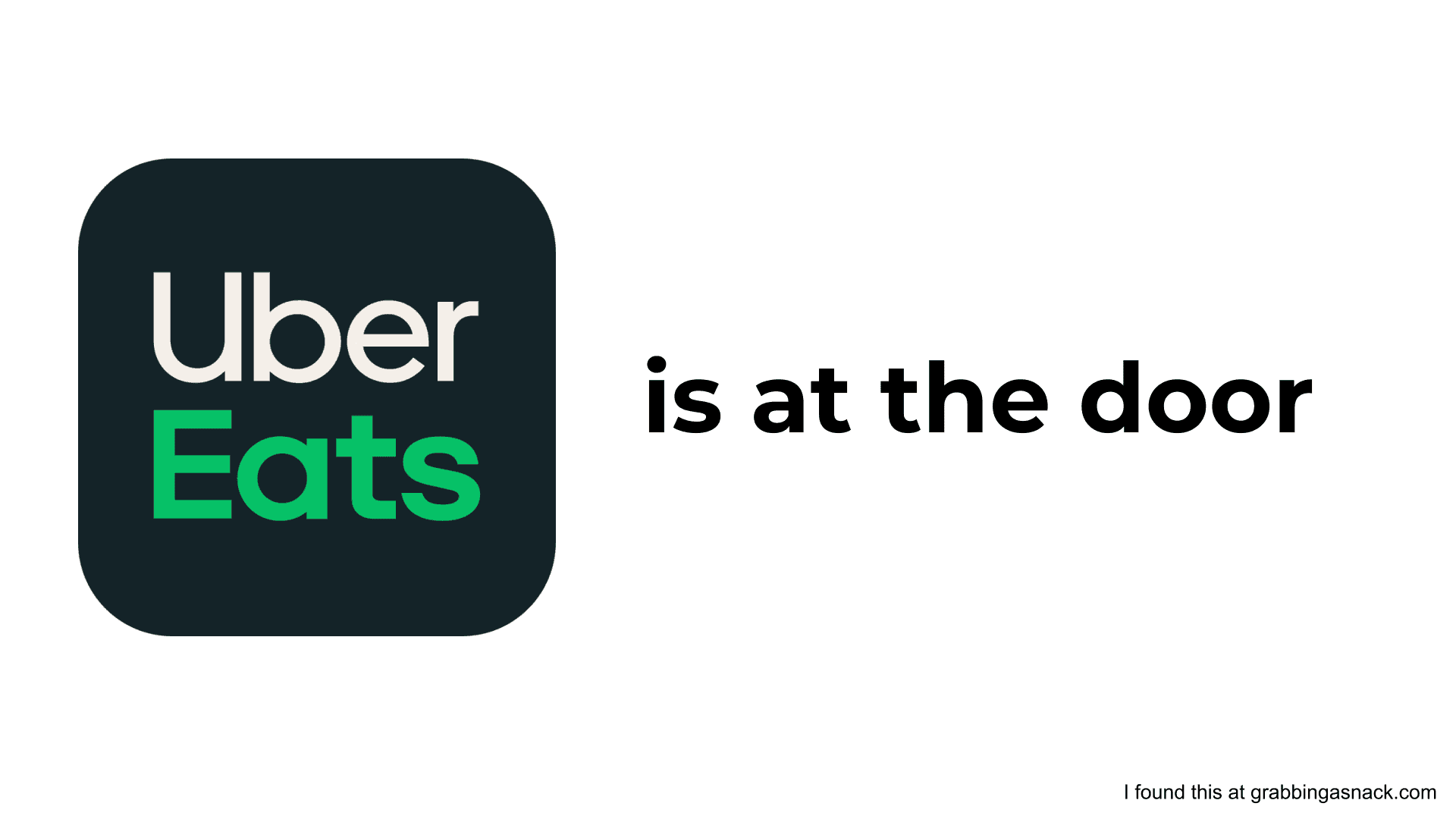 Uber Eats is at the door