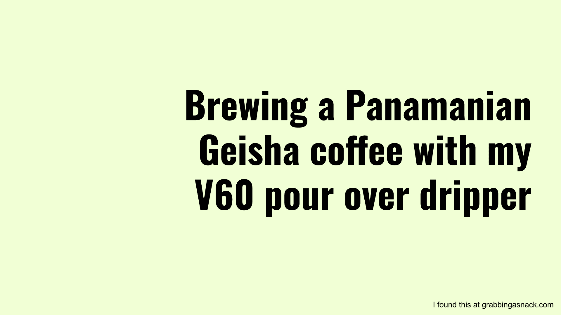 Brewing a Panamanian Geisha coffee with my V60 pour over dripper